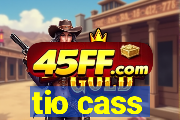 tio cass